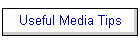 Useful Media Tips