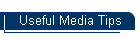 Useful Media Tips