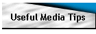 Useful Media Tips